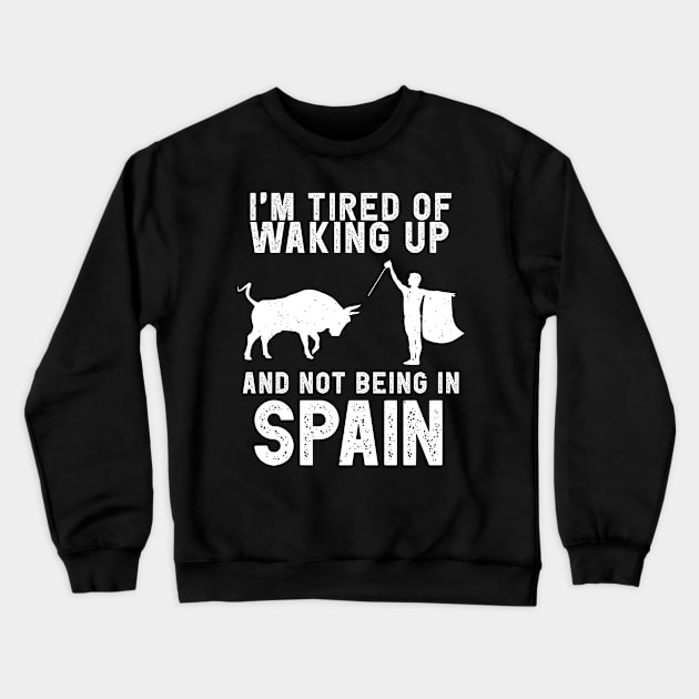 Spain travel saying for Spanish Culture and Europe Fans Crewneck Sweatshirt by Shirtttee